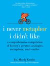 I Never Metaphor I Didn't Like